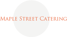 Maple Street Catering - Catering in White River Junction, Vermont