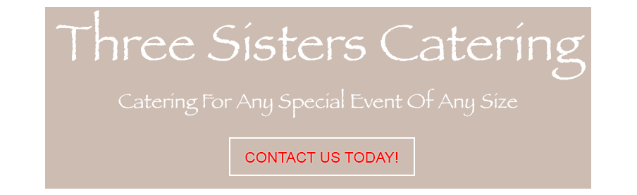 Three Sisters Catering - Catering in Sandy Springs, Georgia