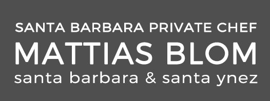Mattias Blom Private Chef in Santa Barbara & Santa Ynez - Catering in Santa Barbara, California