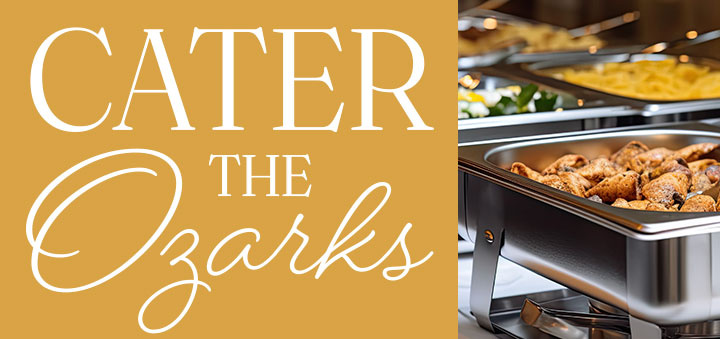 Cater the Ozarks - Catering in Branson, Missouri